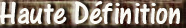 b-hautedef.jpg (12048 octets)