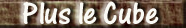 b-pluslecube.jpg (11376 octets)